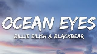 Billie Eilish amp Blackbear  Ocean Eyes Lyrics [upl. by Derdle114]