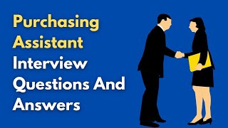 Purchasing Assistant Interview Questions And Answers [upl. by Tatia555]