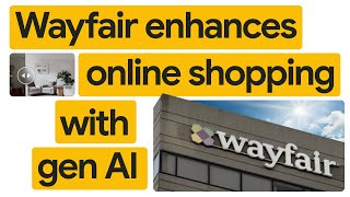 New Way Now Wayfair is driving ecommerce AI innovation with Google Cloud and Snorkel [upl. by Tallou]