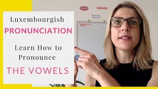 Luxembourgish Pronunciation Learn How to Pronounce the Luxembourgish Vowels [upl. by Nahsad]