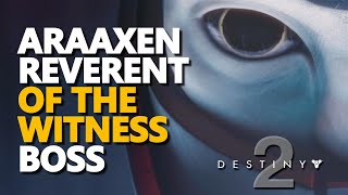 Araaxen Reverent of the Witness Boss Destiny 2 [upl. by Morgan815]