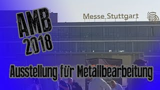 AMB 2018 in Stuttgart  Ausstellung für Metallbearbeitung [upl. by Alyos]