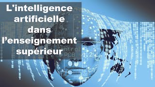 Lintelligence artificielle dans l’enseignement supérieur  enjeux et usages [upl. by Nolak239]