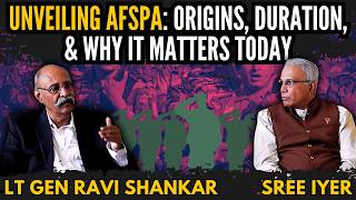 AFSPA Unveiled Insights from Lt Gen Ravi Shankar R on Its Origins Duration and Necessity [upl. by Mcgraw]