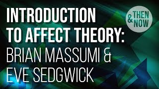 Introduction to Affect Theory Brian Massumi amp Eve Sedgwick [upl. by Riatsila]