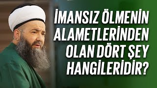 İmansız Ölmenin Alametlerinden Olan Dört Şey Hangileridir [upl. by Hanschen448]