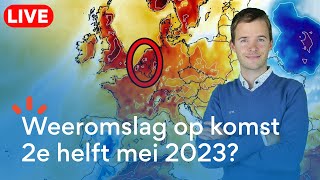 LIVE Groeiende kansen op weeromslag in 2e helft van mei 2023 [upl. by Aderb]