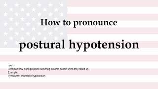 How to pronounce postural hypotension  meaning [upl. by Bunde101]