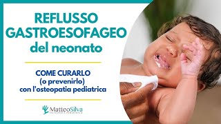 REFLUSSO del NEONATO come CURARLO con lOSTEOPATIA PEDIATRICA [upl. by Bollen]