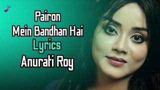 Pairon Mein Bandhan Hai Female Version Lyrics  Anurati Roy  Mohabbatein  90s Hit Hindi Songs [upl. by Ainekahs]