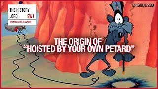 The Origin of quotHoisted By Your Own Petardquot  The Origins Of Phrases [upl. by Anibas393]