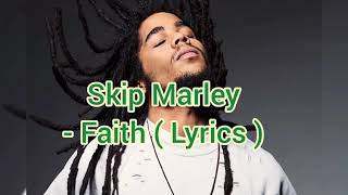 Skip Marley  Faith  Lyrics [upl. by Ardenia]