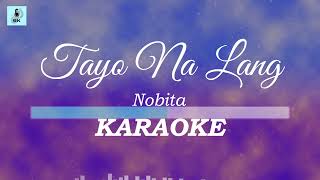 Nobita  Tayo Na Lang Karaoke [upl. by Ado]