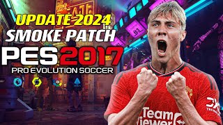 PES 2017  SMOKEPATCH 2024 UP  31524  PC [upl. by Gnehp25]