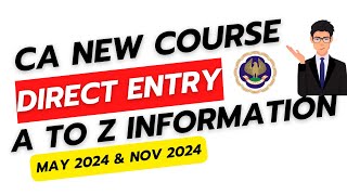 CA New Course Direct Entry May 2024 amp November 2024  A TO Z Full Information  ICAI Official Update [upl. by Witherspoon20]