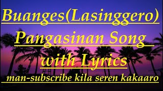 Buanges Lasinggero Pangasinan song with lyrics [upl. by Adihaj734]