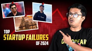 Top 7 Indian Startups Failed In 2024  और उनके Fail होने के Reasons  StartupGyaan [upl. by Rosabella]