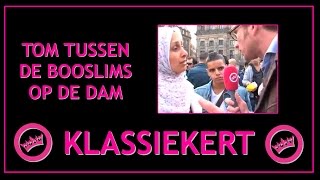 Tom Staal tussen de booslims op de Dam [upl. by Neuburger]