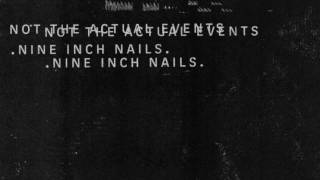 Nine Inch Nails  Not The Actual Events Full EP [upl. by Labannah]