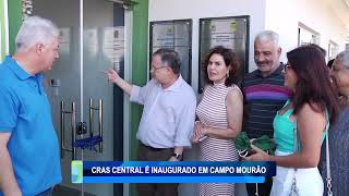 CRAS CENTRAL E INAUGURADO EM CAMPO MOURAO [upl. by Coheman]