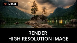 How To Render High Resolution Image In Unreal Engine 5 THE FASTEST WAY [upl. by Niffirg]