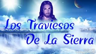 Letra5mil religionesLos traviesos de la sierra [upl. by Jun]