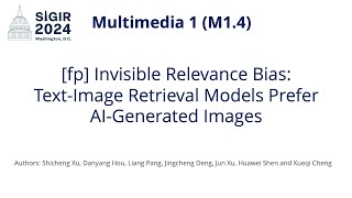 SIGIR 2024 M14 fp Invisible Relevance Bias TextImage Retrieval Models Prefer AIGenerated Image [upl. by Eadwina]