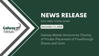 📰 NEWS  Galway Metals Announces Closing of Private Placement of Flowthrough Shares and Units [upl. by Restivo730]