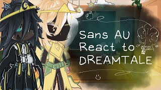 Sans AU react to DREAMTALE ☀️🌑  SANS AU GCRV Gacha  Undertale  disc in desc [upl. by Melania]