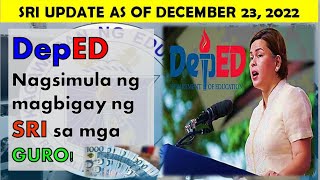 SRI UPDATE AS OF DECEMBER 23 2022  NAGSIMULA NA ANG DEPED NA MAGBIGAY NG SRI SA MGA GURO [upl. by Hilde]