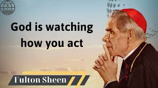 God is watching how you act  Fulton J Sheen 2024 [upl. by Joao551]