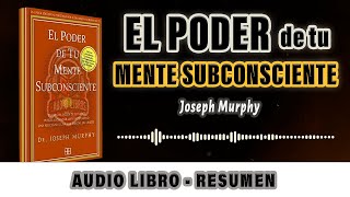 El Poder De Tu Mente Subconsciente  Joseph Murphy  Aprende a Manifestar y Atraer TODO  AUDIOLIBRO [upl. by Azmuh]