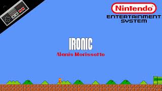 Alanis Morissette — Ironic 8Bit Cover  NES Soundfont Remix  Meme Songs [upl. by Edrick]