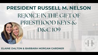 DampC 109 and President Nelson Rejoice in the Gift of Priesthood Keys [upl. by Isyed756]