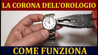 Come Funziona la Corona dellorologio  Come mettere in orario lorologio  TUTORIAL [upl. by Kellsie]