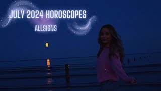 July 2024 horoscopes ALL SIGNS [upl. by Sivad]