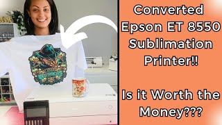 SUBLIMATION PRINTER TUTORIAL Converted Epson 8550  IS IT WORTH THE MONEY  PRINTER UPDATE [upl. by Leamsi]