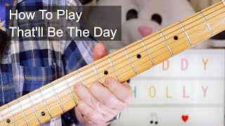 Thatll Be The Day Buddy Holly Guitar Lesson [upl. by Sucrad]