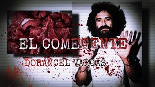 EP 2 SE COMÍA A SUS VÍCTIMAS SIN REMORDIMIENTO Dorancel Vargas [upl. by Ettedualc]