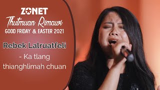 REBEK LALRUATFELI  KA TLANG THIANGHLIMAH CHUAN  THUTMUAN RIMAWI [upl. by Casia]