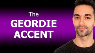 THE GEORDIE ACCENT  The Accent Of NEWCASTLE UPON TYNE  British English Pronunciation [upl. by Allerie442]