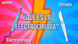 ¿Qué es la electrocirugía  By Hergom Medical [upl. by Willie]