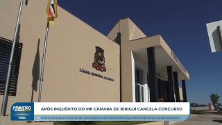 Depois de inquérito do MP câmara de Birigui cancela concurso público [upl. by Siduhey410]