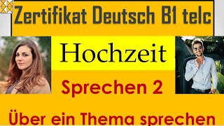 Zertifikat Deutsch B1  Sprechen 2  Über ein Thema sprechen  Hochzeit feiern [upl. by Amaryl858]