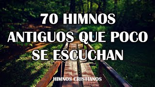 70 Himnos Antiguos Que Poco Se Escuchan  Himnos Viejitos Pero Muy Bonitos [upl. by Kos274]