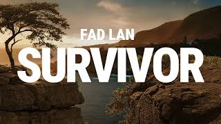 Fad Lan SURVIVOR LYRIC VIDEO [upl. by Sylvie]