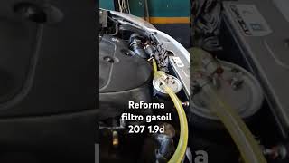 Reforma de filtro gasoil para 207 19d automobile diesel [upl. by Ceciley]