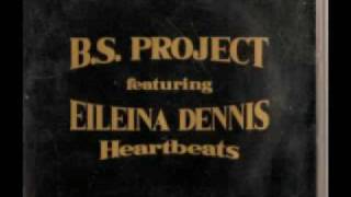 BS Project feat Eileina Dennis  Heartbeats [upl. by Attoynek]