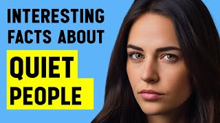 8 Interesting Psychological Facts About Quiet People [upl. by Malloy]