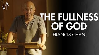 The Fullness of God Ephesians Pt 11  Francis Chan [upl. by Arymas370]